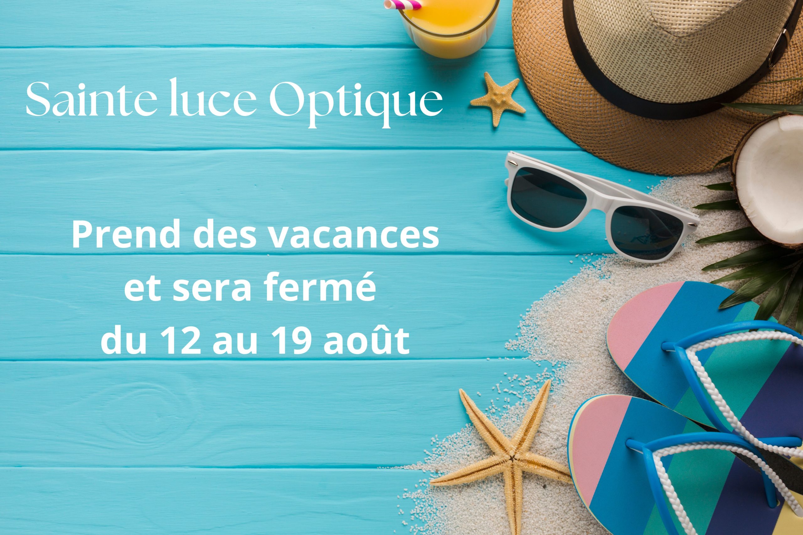 Sainte Luce Optique en vacances!